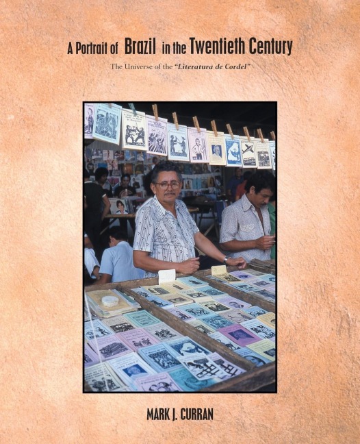 A Portrait of Brazil in the Twentieth Century: The Universe of the Literatura de Cordel
