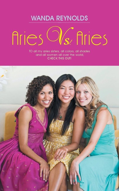 Aries vs. Aries: To All My Aries Sisters, All Colors, All Shades and All Women All Over the World, Check This Out!