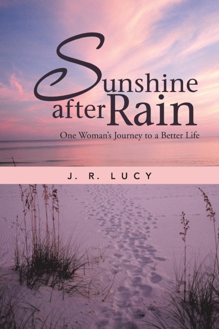 Sunshine After Rain: One Womans Journey to a Better Life