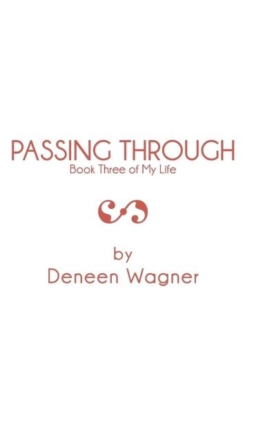 PASSING THROUGH: Book Three of My Life