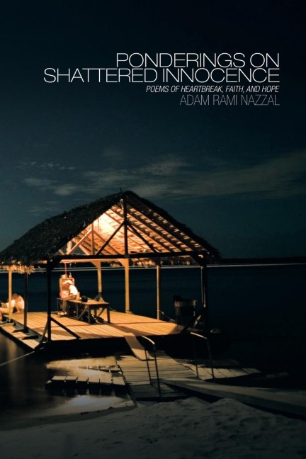Ponderings on Shattered Innocence: Poems of Heartbreak, Faith and Hope