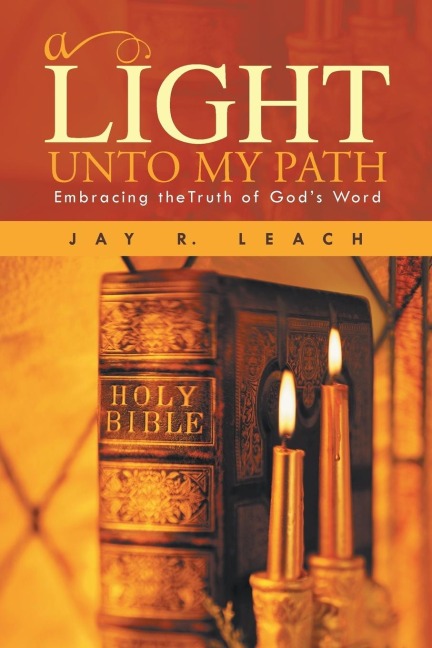 A Light Unto My Path: Embracing Thetruth of Gods Word