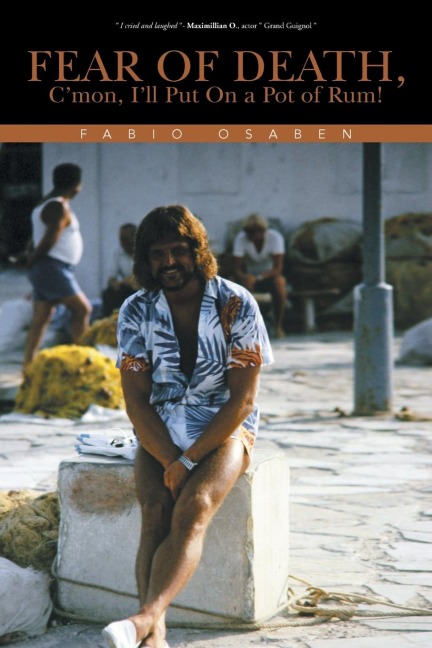 Fear of Death,: CMon, Ill Put on a Pot of Rum!