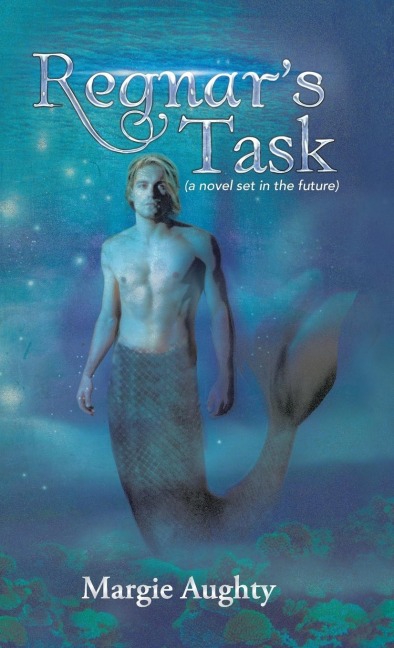 Regnars Task: (A Novel Set in the Future)