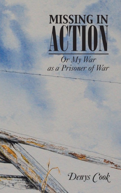 Missing in Action: Or My War as a Prisoner of War