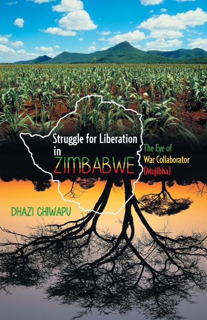 Struggle for Liberation in Zimbabwe: The Eye of War Collaborator (Mujibha)