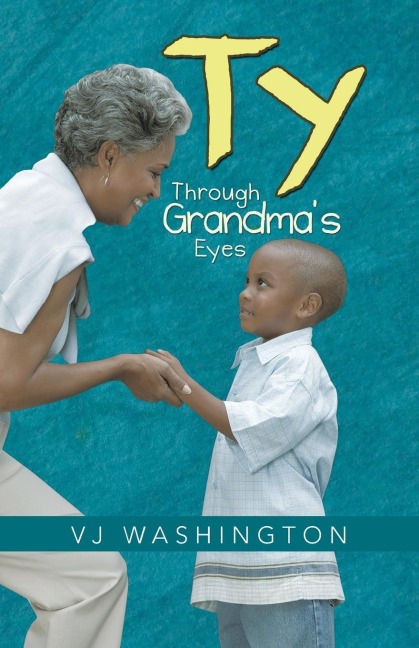 Ty: Through Grandmas Eyes