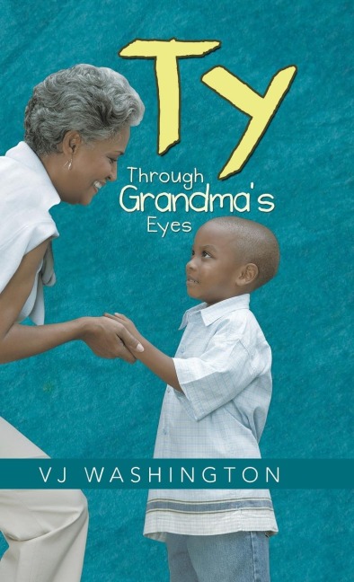 Ty: Through Grandmas Eyes