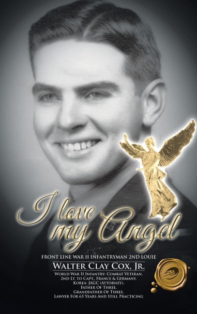 I Love My Angel: Front Line War II Infantryman 2nd Louie