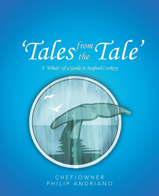 Tales from the Tale: A Whale of a Guide to Seafood Cookery