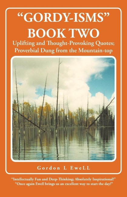 Gordy-Isms Book Two: Uplifting and Thought-Provoking Quotes; Proverbial Dung from the Mountain-Top