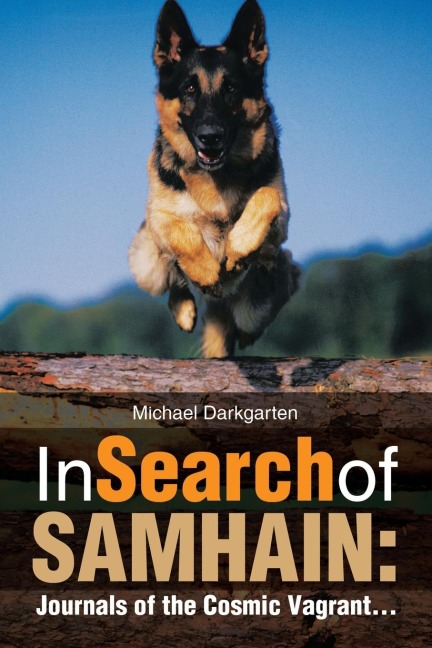 In Search of Samhain: Journals of the Cosmic Vagrant...