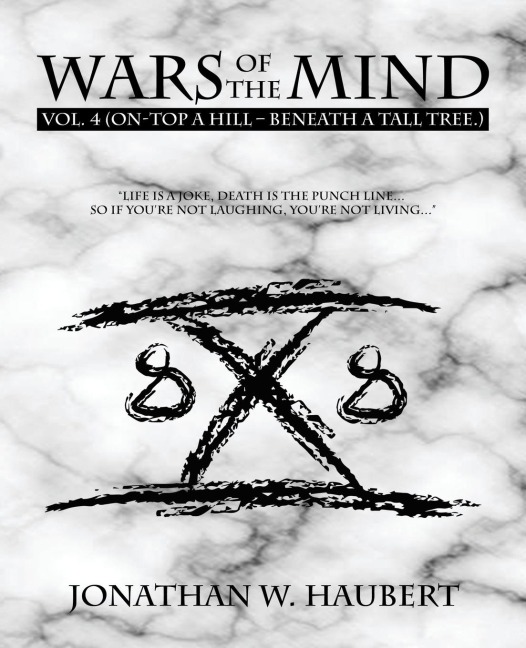 Wars of the Mind Vol.4: (On-Top a Hill - Beneath a Tall Tree.)