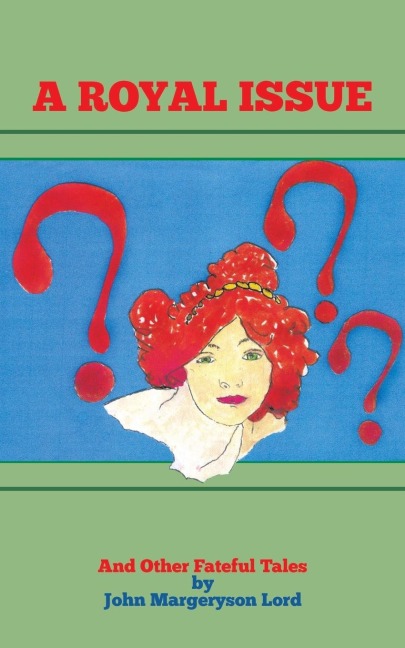 A Royal Issue: And Other Fateful Tales