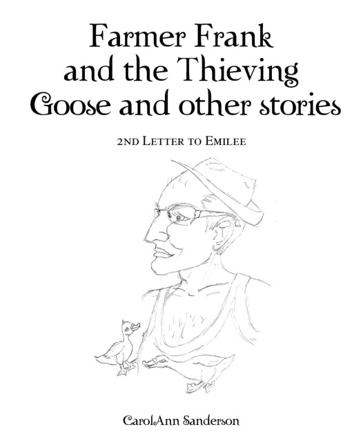 Farmer Frank and the Thieving Goose and Other Stories: 2nd Letter to Emilee