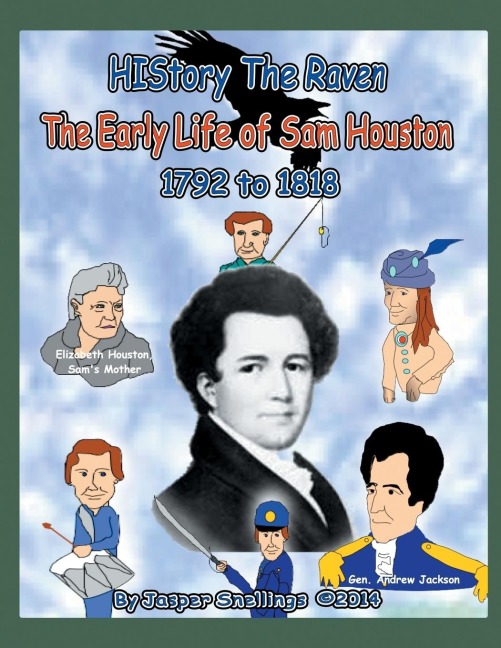History the Raven: The Early Life of Sam Houston 1792 to 1818