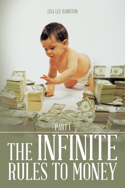 THE INFINITE RULES TO MONEY: PART 1