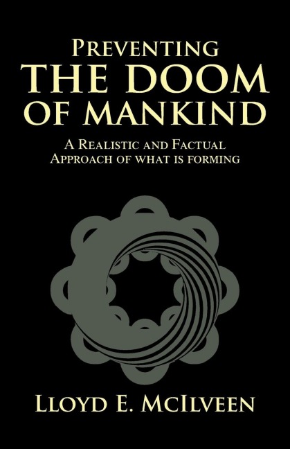Preventing the Doom of Mankind: A Realistic and Factual Approach of What Is Forming