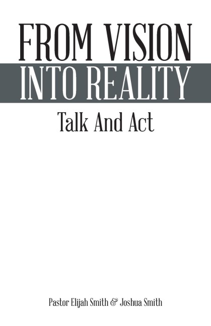 From Vision Into Reality: Talk and ACT