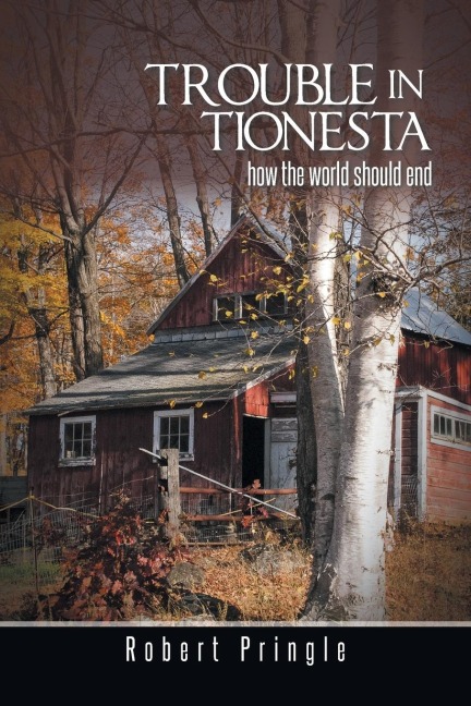 Trouble in Tionesta: How the World Should End