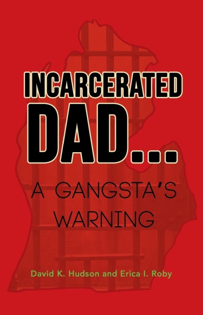 INCARCERATED DAD...: A GANGSTAS WARNING