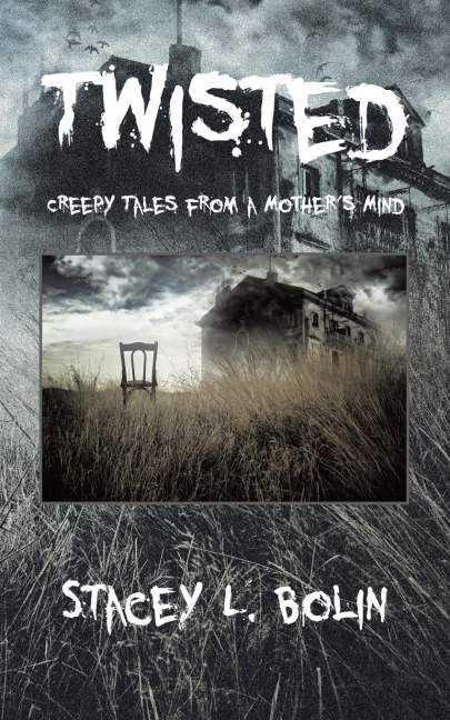 Twisted: Creepy Tales from a Mothers Mind