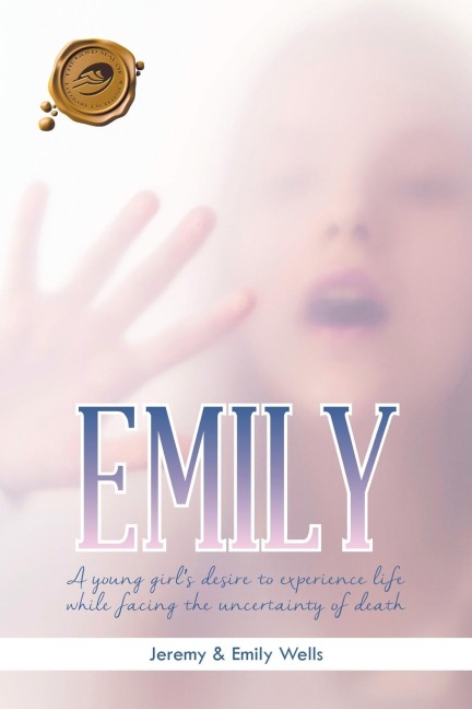 Emily: A Young Girls Desire to Experience Life While Facing the Uncertainty of Death