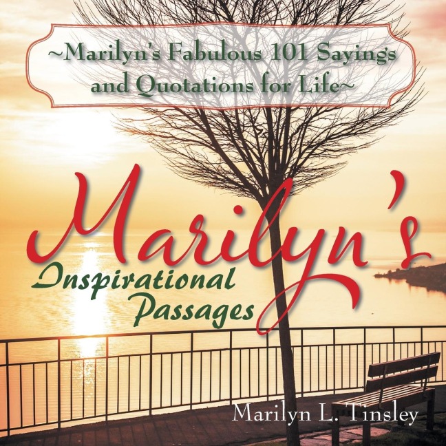 Marilyns Fabulous 101 Sayings and Quotations for Life: Marilyns Inspirational Passages