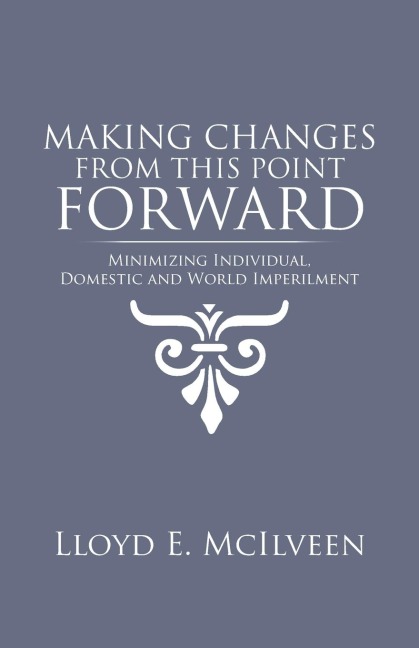 Making Changes from This Point Forward: Minimizing Individual, Domestic and World Imperilment