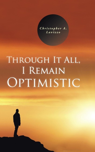 Through It All, I Remain Optimistic
