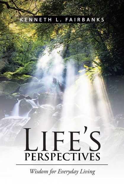 Lifes Perspectives: Wisdom for Everyday Living