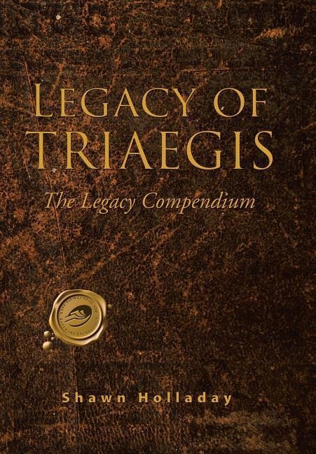 Legacy of Triaegis: The Legacy Compendium