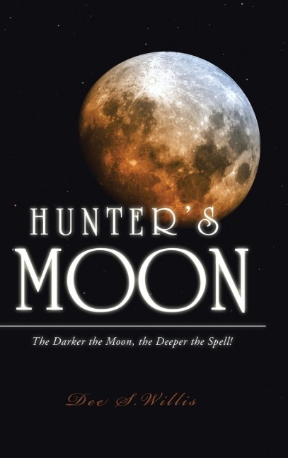 Hunters Moon: The Darker the Moon, the Deeper the Spell!
