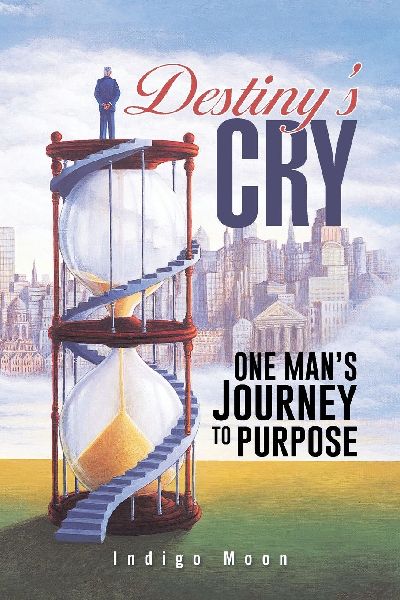 Destinys CRY: ONE MANS JOURNEY TO PURPOSE