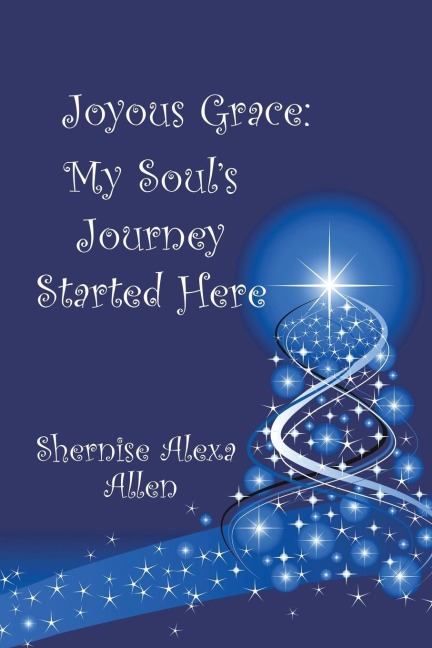 Joyous Grace: My Soul's Journey Started Here