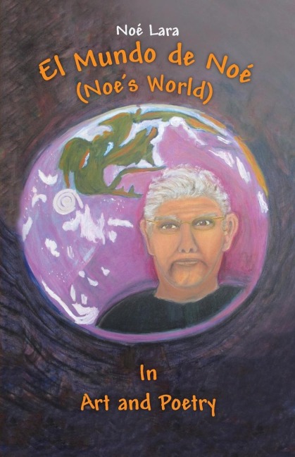 El Mundo de Noe (Noes World): In Art and Poetry