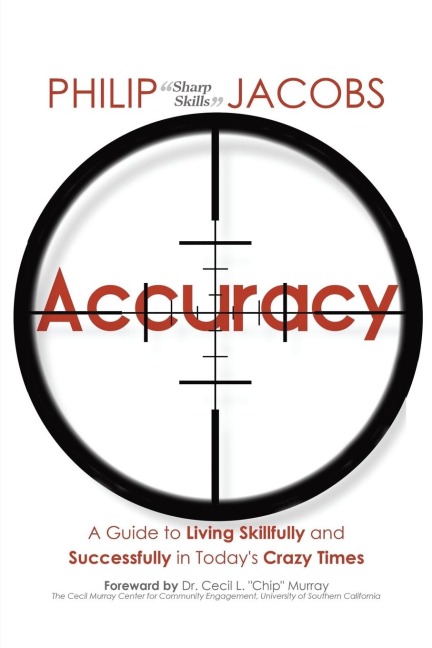 Accuracy: A Guide to Living Skillfully and Successfully in Todays Crazy Times