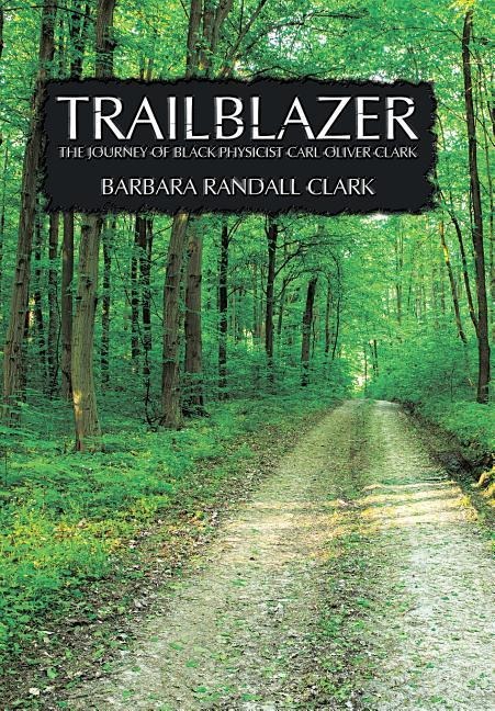 Trailblazer: The Journey of Black Physicist Carl Oliver Clark