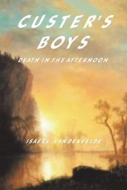 CUSTERS BOYS: DEATH IN THE AFTERNOON