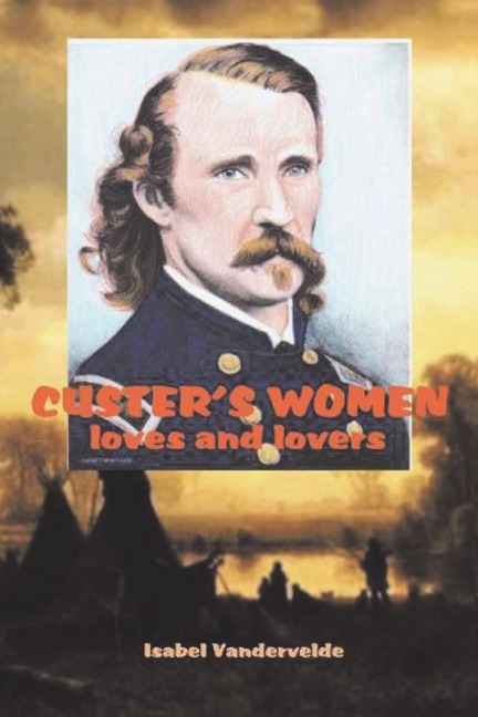 CUSTERS WOMEN: Loves and Lovers