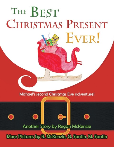 The Best Christmas Present Ever!: Michaels second Christmas Eve adventure!