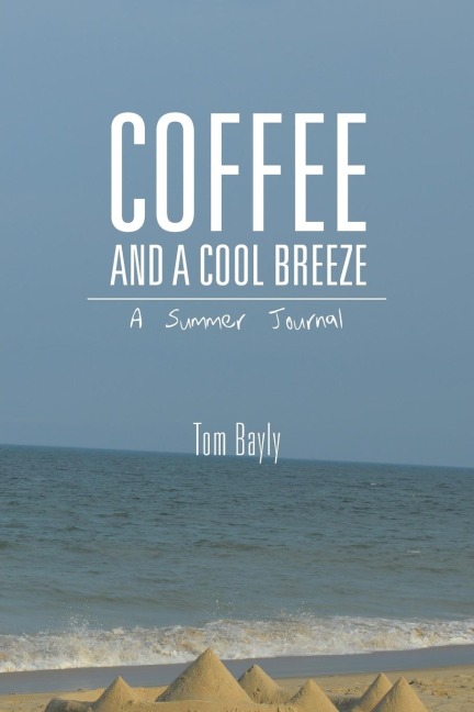 COFFEE AND A COOL BREEZE: A Summer Journal