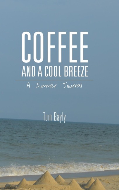 COFFEE AND A COOL BREEZE: A Summer Journal