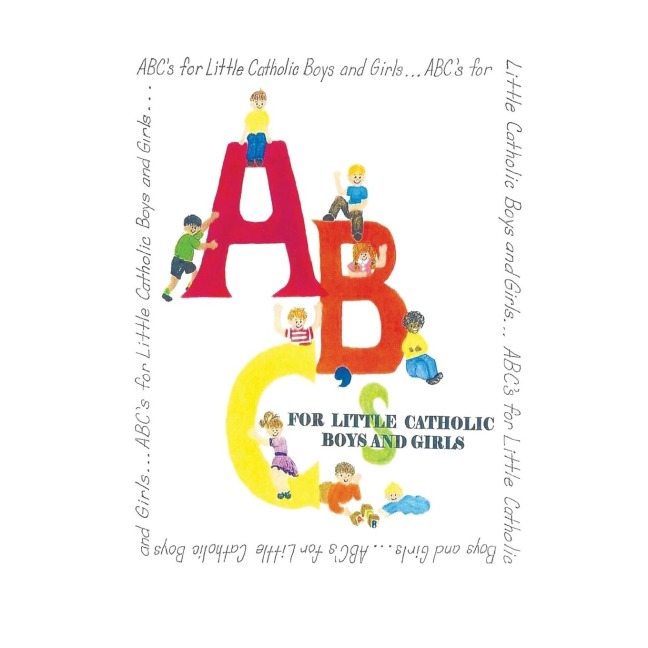 ABCs for Little Catholic Boys and Girls