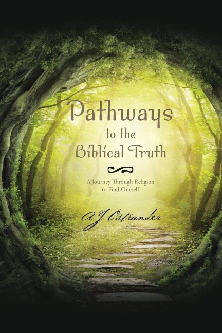 Pathways to the Biblical Truth: A Journey Through Religion to Find Oneself