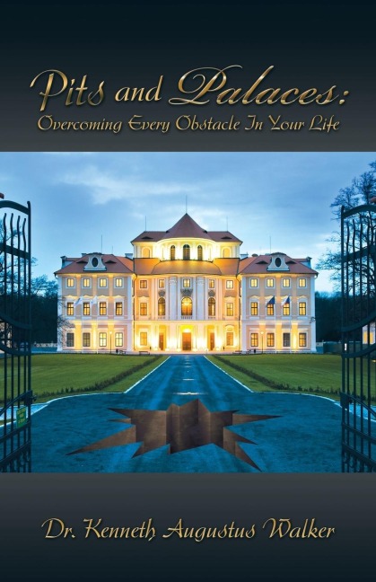 Pits and Palaces: Overcoming Every Obstacle In Your Life