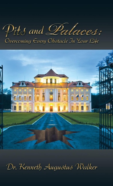 Pits and Palaces: Overcoming Every Obstacle In Your Life