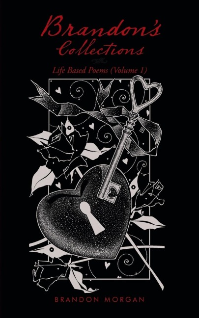 Brandons Collections: Life Based Poems (Volume 1)