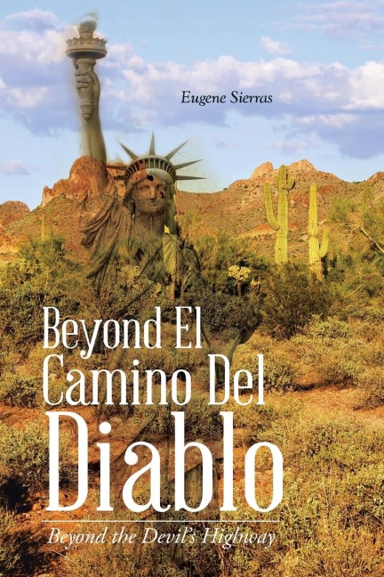 Beyond El Camino Del Diablo: Beyond the Devils Highway
