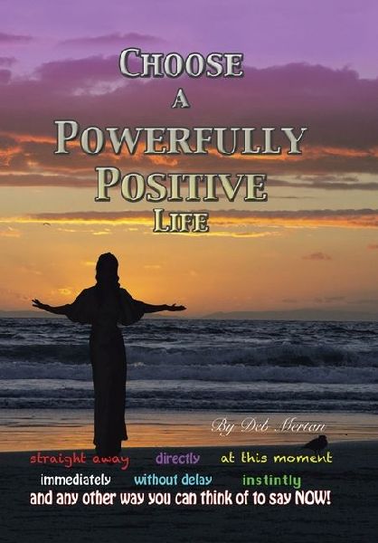 Choose a Powerfully Positive Life